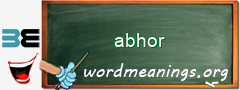 WordMeaning blackboard for abhor